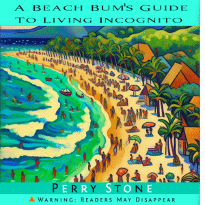Beach Bums Guide<br> To Living Incognito